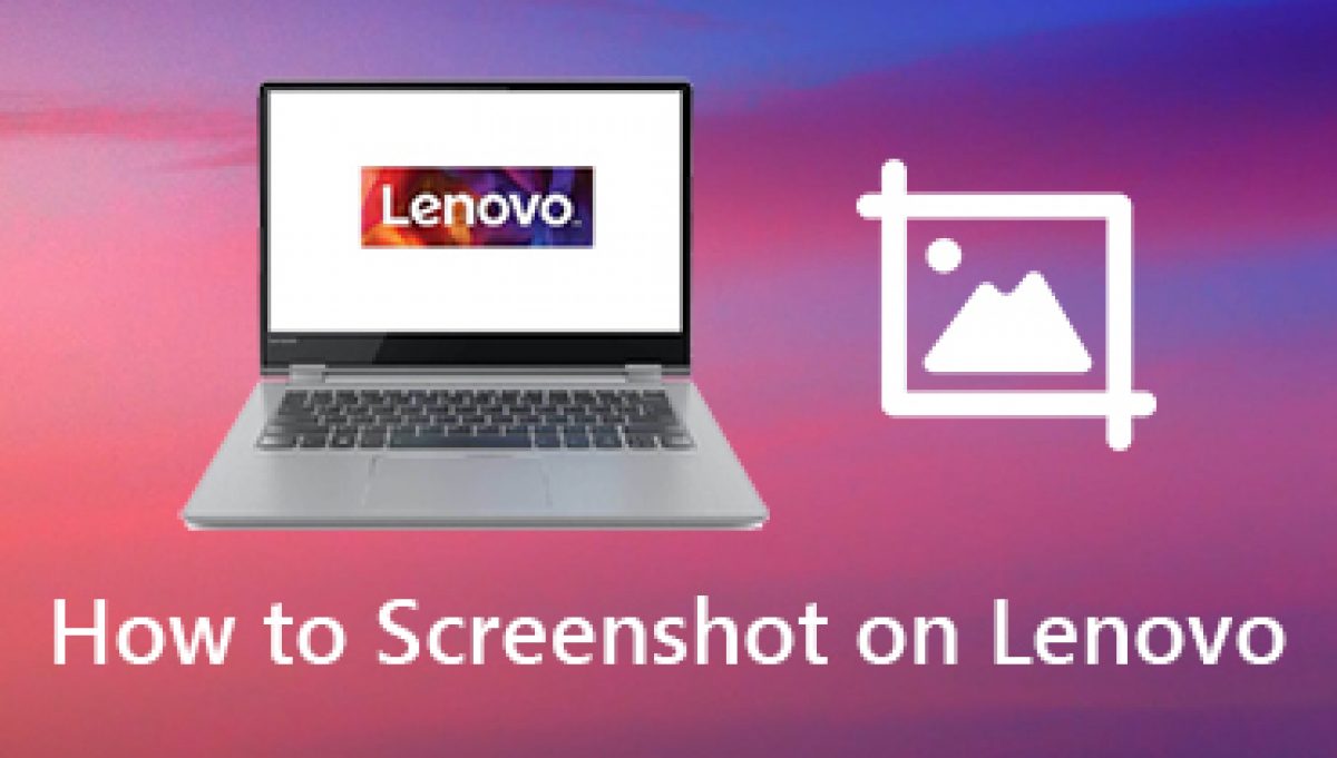 How to screenshot on Lenovo Laptop